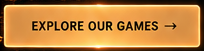 Explore our games